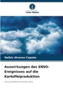 Auswirkungen des ENSO-Ereignisses auf die Kartoffelproduktion di Nelkis Alvarez Capote edito da Verlag Unser Wissen