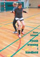 Fysisk træning i håndbold di Peter Schmidt edito da Books on Demand