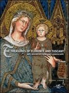 The Treasures of Florence and Tuscany: Art, Architecture and Landscape di Chiara Libero edito da WHITE STAR PUBL