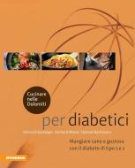 Cucinare nelle Dolomiti - per diabetici di Heinrich Gasteiger, Gerhard Wieser, Helmut Bachmann edito da Athesia Tappeiner Verlag