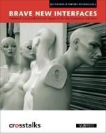 Brave New Interfaces: Individual, Social and Economic Impact of the Next Generation Interfaces edito da ASP VUB PR