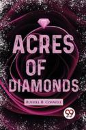 Acres Of Diamonds di Russell H. Conwell edito da DOUBLE 9 BOOKSLLP