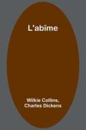 L'abîme di Wilkie Collins, Charles Dickens edito da Alpha Editions