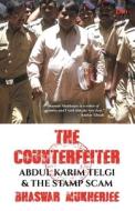 The Counterfeiter di Bhaswar Mukherjee edito da OM BOOKS INTERNATIONAL