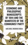 Economic and Philosophic Manuscripts of 1844 and the Manifesto of the Communist Party di Karl Marx edito da National Book Network