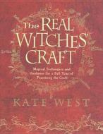 The Real Witches' Craft di Kate West edito da Harpercollins Publishers