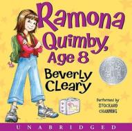 Ramona Quimby, Age 8 di Beverly Cleary edito da Harperchildren's Audio
