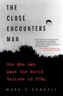 The Close Encounters Man di Mark O'Connell edito da HarperCollins Publishers Inc