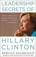 Leadership Secrets Of Hillary Clinton di Rebecca Shambaugh edito da Mcgraw-hill Education - Europe