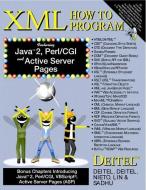 XML How to Program di Harvey M. Deitel, Paul J. Deitel, Tem R. Nieto, Ted Lin, Praveen Sadhu edito da Pearson Education (US)
