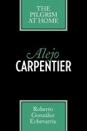 Alejo Carpentier di Roberto Gonzalez Echevarria edito da University of Texas Press