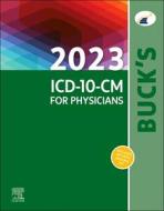 Buck's 2023 ICD-10-CM Physician Edition di Elsevier edito da ELSEVIER