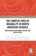 The Complex Web Of Inequality In North American Schools edito da Taylor & Francis Ltd