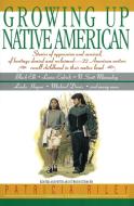 Growing Up Native Americ di Bill Adler, Ines Hernandez, Patricia Riley edito da AVON BOOKS