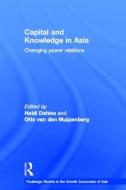 Capital and Knowledge in Asia di Heidi Dahles edito da ROUTLEDGE