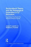Sociocultural Theory and the Pedagogical Imperative in L2 Education di James P. (The Pennsylvania State University Lantolf, Matthew E. (The Pennsylvania State University Poehner edito da Taylor & Francis Ltd