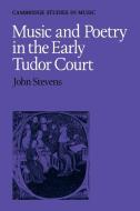 Music and Poetry in the Early Tudor Court di John E. Stevens, David Stevens edito da Cambridge University Press