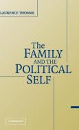 The Family and the Political Self di Laurence Thomas edito da Cambridge University Press