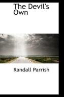 The Devil's Own di Randall Parrish edito da Bibliolife