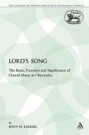 The Lord's Song: The Basis, Function and Significance of Choral Music in Chronicles di John W. Kleinig edito da CONTINNUUM 3PL