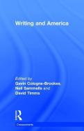 Writing and America di Gavin Cologne-Brookes, Neil Sammells, David Timms edito da Taylor & Francis Ltd