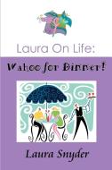 Laura on Life di Laura Snyder edito da iUniverse