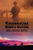 Sidetracked di Allan Michael Hardin edito da iUniverse