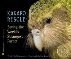 Kakapo Rescue: Saving the World's Strangest Parrot di Sy Montgomery edito da HOUGHTON MIFFLIN