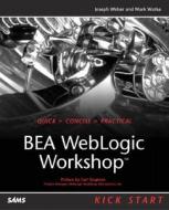 Bea Weblogic Workshop [With CDROM] di Joe Weber, Joseph Weber edito da Sams