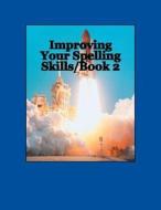 Improving Your Spelling Skills / Book 2 di Mrs Victoria Lynn Kays edito da Victoria Kays