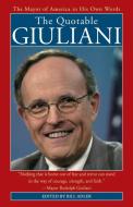 The Quotable Giuliani: The Major of America in His Own Words_____________________y di Bill Adler edito da POCKET BOOKS