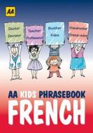 FRE-AA KIDS PHRASEBK FRENCH 3/ di Aa Publishing edito da AA PUB