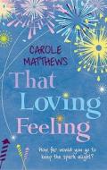 That Loving Feeling di Carole Matthews edito da Headline Publishing Group