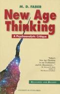 New Age Thinking: A Psychoanalytic Critique di M. D. Faber, University of Ottawa Press edito da University of Ottawa Press