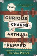 The Curious Charms of Arthur Pepper di Phaedra Patrick edito da PARK ROW BOOKS