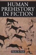 Paolo, C:  Human Prehistory in Fiction di Charles De Paolo edito da McFarland