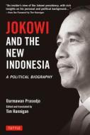 Jokowi and the New Indonesia: A Political Biography di Darmawan Prasodjo edito da TUTTLE PUB