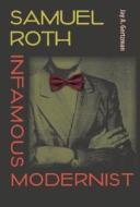Samuel Roth, Infamous Modernist di Jay A. Gertzman edito da University Press of Florida