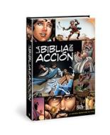 La Biblia En Acción: The Action Bible Spanish Edition edito da DAVID C COOK
