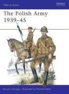 The Polish Army, 1939-45 di Steven Zaloga edito da Bloomsbury Publishing PLC