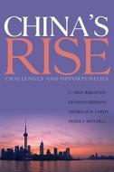 China`s Rise - Challenges and Opportunities di C. Fred Bergsten edito da Peterson Institute for International Economics