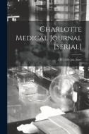 Charlotte Medical Journal [serial]; V.81(1920 di Anonymous edito da Legare Street Press