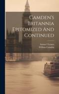 Camden's Britannia Epitomized And Continued di Samuel Tymms, William Camden edito da LEGARE STREET PR