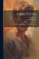 John Pettie; Sixteen Examples in Colour of the Artist's Work di John Pettie, Martin Hardie edito da LEGARE STREET PR