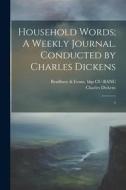 Household Words; A Weekly Journal. Conducted by Charles Dickens: 2 di Bradbury &. Evans Bkp Cu-Banc, Charles Dickens edito da LEGARE STREET PR
