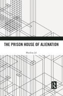 The Prison House Of Alienation di Murzban Jal edito da Taylor & Francis Ltd