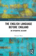 The English Language Before England di Bernard Mees edito da Taylor & Francis Ltd