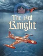 The Red Knight di John Charles Corrigan edito da FriesenPress