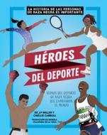Héroes del DePorte (Sports Heroes) di J. P. Miller edito da CRABTREE PUB