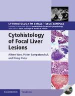 Wee, A: Cytohistology of Focal Liver Lesions di Aileen Wee edito da Cambridge University Press